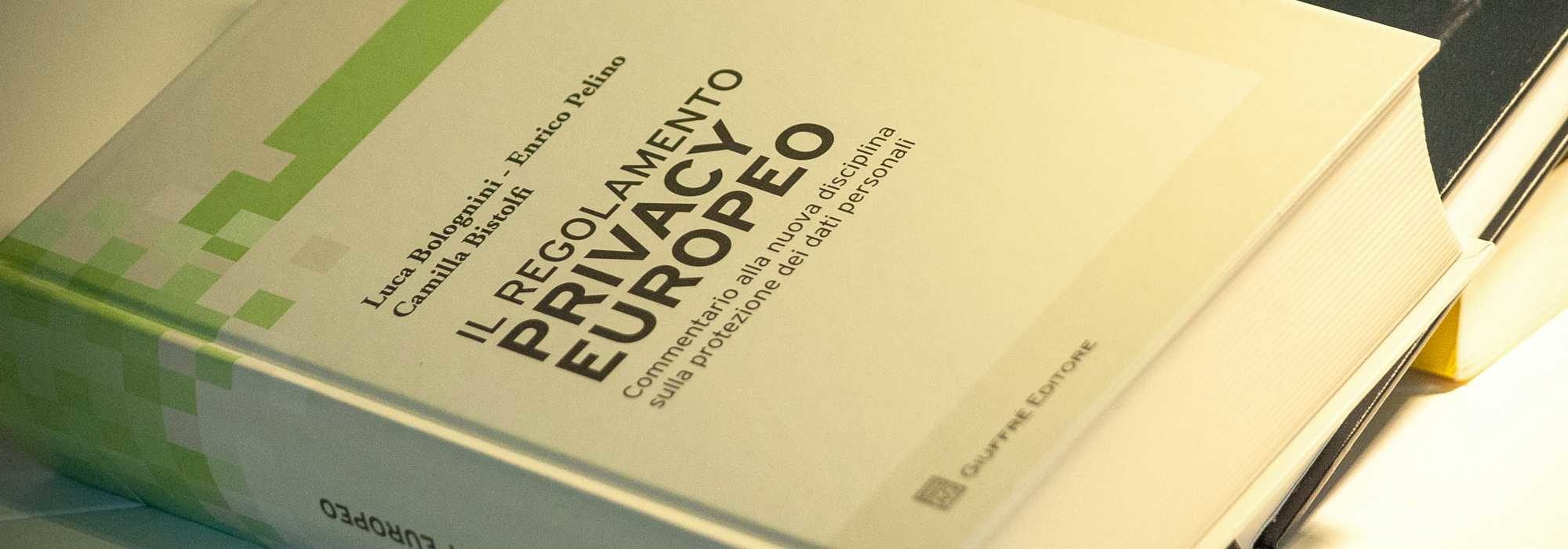 Pelino, Bolognini, Bistolfi - Il Regolamento Privacy Europeo